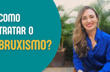 Como tratar o Bruxismo. Liberte-se - Dra. Roberta Bossolani