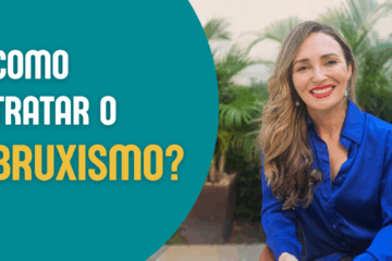 Como tratar o Bruxismo. Liberte-se - Dra. Roberta Bossolani